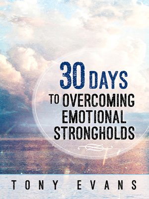 cover image of 30 Days to Overcoming Emotional Strongholds